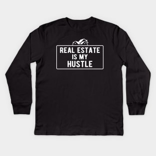 Real Estate is my hustle Kids Long Sleeve T-Shirt